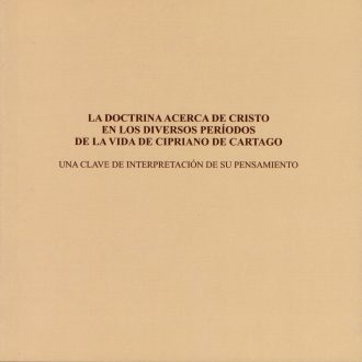 La doctrina acerca de Cristo en los diversos períodos de la vida de Cipriano de Cartago